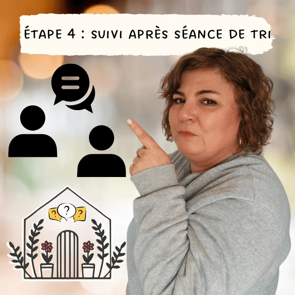Étape 4 : le suivi après le tri : je vous appelle quelques semaine après la ou les séances de tri pour répondre à vos questions